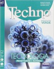 Techno. Progettazione-Tecnologia-Energia-Disegno-Tavole. Ediz. verde. Per la Scuola media. Con espansione online