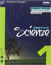 Obiettivo scienze. Per la Scuola media. Con espansione online vol.1