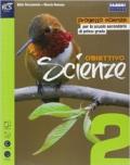 Obiettivo scienze. Con espansione online. Vol. 2