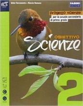 Obiettivo scienze. Con espansione online. Vol. 2