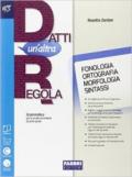 Datti un'altra regola. Fonologia-Prove d'ingresso. Con espansione online. Per la Scuola media