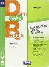 Datti un'altra regola. Comunicazione-In altre parole. Per la Scuola media. Con espansione online