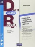 Datti un'altra regola. Fonologia, ortografia, morfologia, sintassi-Quaderno. Per la Scuola media. Con e-book. Con espansione online