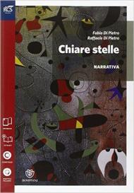 Chiare stelle. Narrativa-Scrittura-Letture cittadinanza. Con espanione online. Per le Scuole superiori. Con e-book