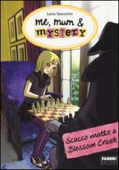 Me, mum & mystery - 8. Scacco matto a Blossom Creek (Me, mum & mystery (versione italiana))