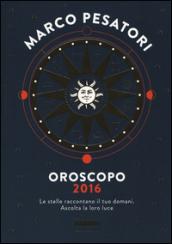 Oroscopo 2016: Le stelle raccontano il tuo domani. Ascolta la loro luce