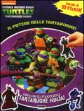 Il potere delle tartarughe. Turtles Tartarughe Ninja. Ediz. illustrata