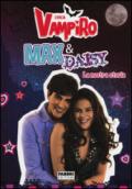 Max e Daisy. La nostra storia. Chica Vampiro