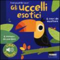 Gli uccellii esotici. I miei piccoli libri sonori