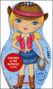 Disegno le mie bambole texane con Amy. Con adesivi. Ediz. illustrata