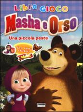 Una piccola peste. Masha e Orso. Libro gioco. Con adesivi. Ediz. illustrata