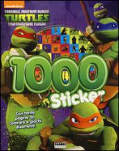 1000 sticker. Con adesivi. Teenage mutant ninja turtles. Ediz. illustrata