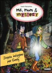 Me, mum & mystery - 9. Doppia indagine per Emily (Me, mum & mystery (versione italiana))