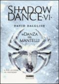 La danza dei mantelli. Shadowdance: 6