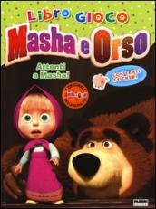 Attenti a Masha! Masha e orso. Con adesivi. Ediz. illustrata