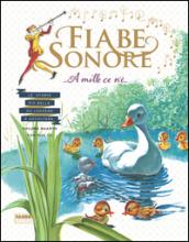 Fiabe sonore. A mille ce n'è... Le storie più belle da leggere e ascoltare. Ediz. illustrata. Con 2 CD Audio: 4