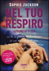 Nel tuo respiro (Life) (A Pound of Flesh (versione italiana))