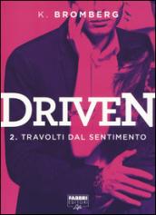 Driven - 2. Travolti dal sentimento (Driven (versione italiana))