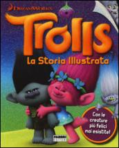 Trolls. La storia illustrata. Dreamworks. Ediz. illustrata