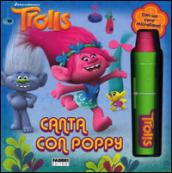 Canta con Poppy. Trolls. Ediz. a colori. Con gadget: 1