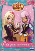 La grande cerimonia. Regal Academy: 2