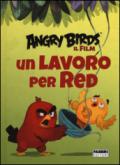 Un lavoro per Red. Angry Birds il fim. Ediz. illustrata