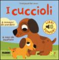 I cuccioli. I miei piccoli libri sonori