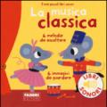 La musica classica. I miei piccoli libri sonori