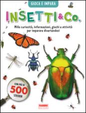 Insetti & co. Gioca e impara. Con adesivi