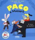 Paco e Mozart. I miei piccoli libri sonori. Ediz. a colori