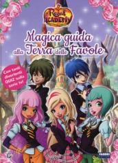 Magica guida alla Terra delle favole. Regal Academy. Ediz. a colori