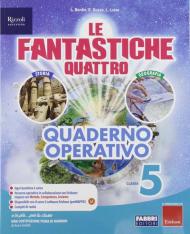 Le fantastiche quattro. Vol. antropologico. Con Quaderno antropologico. Per la 5ª classe elementare. Con e-book. Con espansione online