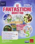 Le fantastiche quattro. Vol. scientifico. Con Quaderno scientifico. Per la 5ª classe elementare. Con e-book. Con espansione online