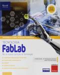 FabLab. Tecnologia-Laboratorio. Per la Scuola media. Con ebook. Con espansione online