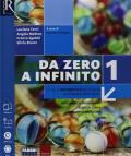 Da zero a infinito. Con Quaderno, Eserciziario matematica e Prove INVALSI. Con ebook. Con espansione online. Vol. 1