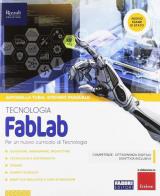 FabLab. Tecnologia-Disegno. Con ebook. Con espansione online