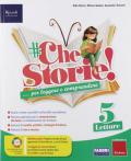#CheStorie! Sussidiario dei linguaggi. Per la 5ª classe elementare. Con e-book. Con espansione online