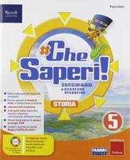 #CheSaperi! Sussidiario scientifico. Con Quaderni operativi. Per la 5ª classe elementare. Con e-book. Con espansione online