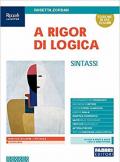 A rigor di logica. Sintassi. Con e-book. Con espansione online