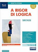 A rigor di logica. Sintassi. Con e-book. Con espansione online