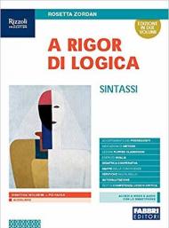 A rigor di logica. Sintassi. Con e-book. Con espansione online