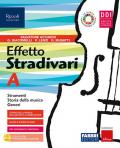 Effetto Stradivari. Con #lamusicanonsiferma. Per la Scuola media. Con e-book. Con espansione online vol.A