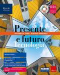 Presente e futuro. Con Tecnologia, Disegno, Tavole, Hub young e Hub kit. Per la Scuola media. Con e-book. Con espansione online