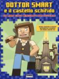 Dottor Smart e il castello schifido. Un libro gioco Minecraft non ufficiale. Ediz. a colori