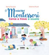 CERCA E TROVA A SCUOLA - I MIEI LIBRI MONTESSORI