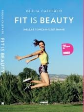 Fit is beauty. Snella e tonica in 12 settimane