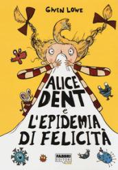 Alice Dent e l'epidemia di felicità