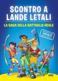 Scontro a lande letali. La saga della battaglia reale. Un'avventura Fortnite non ufficiale