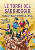 Le torri del saccheggio. La saga della battaglia reale. Un'avventura Fortnite non ufficiale. Vol. 2