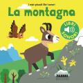 La montagna. I miei piccoli libri sonori. Ediz. a colori